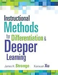 E-Book (epub) Instructional Methods for Differentiation and Deeper Learning von James H. Stronge, Xiansxuan Xu