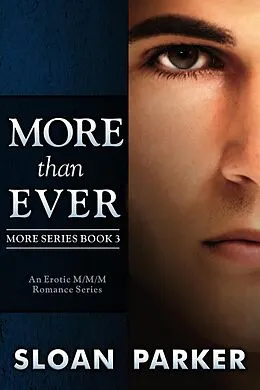 E-Book (epub) More Than Ever (More Book 3) von Sloan Parker