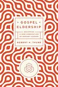 E-Book (epub) Gospel Eldership von Robert H. Thune