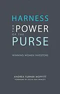 E-Book (epub) Harness the Power of the Purse: Winning Women Investors von Andrea Turner Moffitt