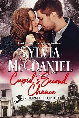 E-Book (epub) Cupid's Second Chance (Return to Cupid, Texas, #8) von Sylvia Mcdaniel