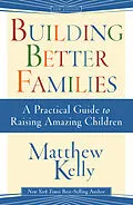 E-Book (epub) Building Better Families von Matthew Kelly