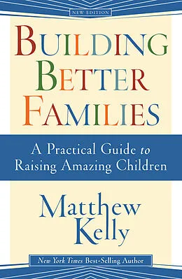 E-Book (epub) Building Better Families von Matthew Kelly
