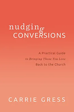 ePUB Nudging Conversions von Carrie Gress