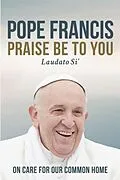 E-Book (epub) Praise Be to You von Pope Francis