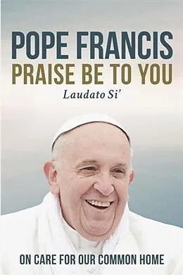 E-Book (epub) Praise Be to You von Pope Francis