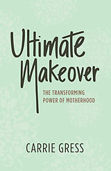 E-Book (epub) Ultimate Makeover von Carrie Gress