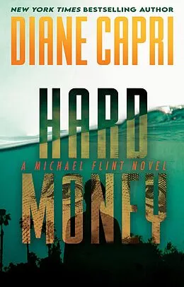 E-Book (epub) Hard Money (Michael Flint Series, #4) von Diane Capri