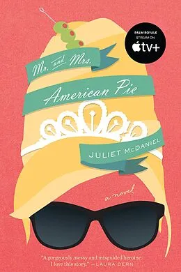 E-Book (epub) Mr. and Mrs. American Pie: The Inspiration for Palm Royale Seasons One and Two von Juliet McDaniel
