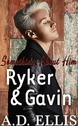 E-Book (epub) Ryker & Gavin (Something About Him) von A. D. Ellis