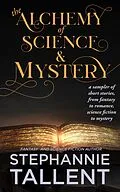 E-Book (epub) The Alchemy of Science and Mystery von Stephannie Tallent