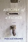 E-Book (epub) Autopsy of a Father von Pascale Kramer