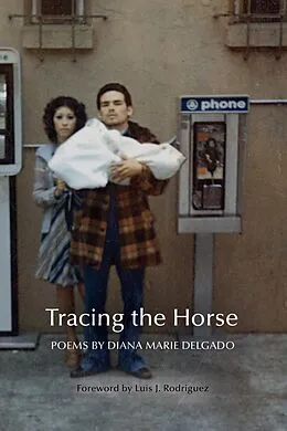 E-Book (epub) Tracing the Horse von Diana Marie Delgado