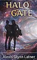 E-Book (epub) Halo Gate (Starways) von Alexis Glynn Latner