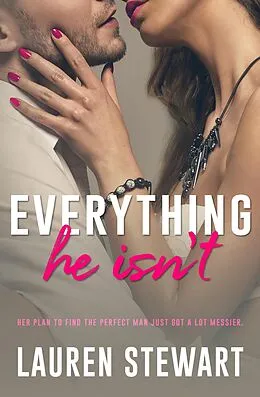 E-Book (epub) Everything He Isn't (She's Everything) von Lauren Stewart