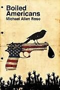 Couverture cartonnée Boiled Americans de Michael Allen Rose
