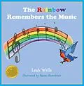 E-Book (epub) The Rainbow Remembers the Music von Leah Wells
