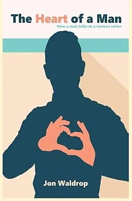 E-Book (epub) The Heart of a Man von Jon Waldrop
