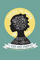 Couverture cartonnée Inside the Head of the Oldest Co-Ed in Dixie: How I Gain Friends, Influence Neighbors, and Try to Fix the World de Dee Dee Murphy