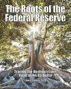 Kartonierter Einband (Kt) The Roots of the Federal Reserve von Laura Sanger