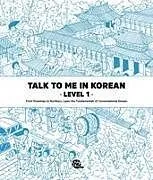Kartonierter Einband (Kt) Talk To Me In Korean Level 1 von Talk To Me In Korean