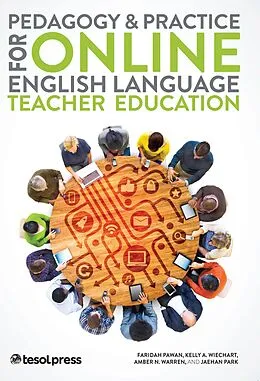 E-Book (epub) Pedagogy & Practice for Online English Language Teacher Education von Faridah Pawan, Kelly Ann Wiechart, Amber Warren