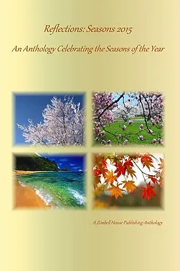 E-Book (epub) Reflections: Seasons 2015 von Zimbell House Publishing, Jane Blanchard, Jeremy Bush