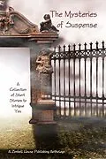 E-Book (epub) The Mysteries of Suspense von Zimbell House Publishing, Stephanie Wexler, Stephen McQuiggan