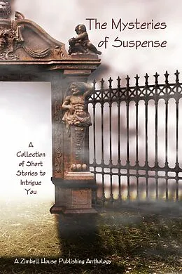 E-Book (epub) The Mysteries of Suspense von Zimbell House Publishing, Stephanie Wexler, Stephen McQuiggan