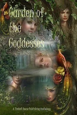 E-Book (epub) Garden of the Goddesses von Zimbell House Publishing, Lewis J. Beilman Iii, Lisa de Luca