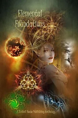 E-Book (epub) Elemental Foundations von Zimbell House Publishing, Cassandra Arnold, Sammi Cox