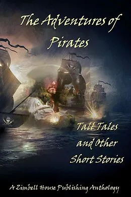 E-Book (epub) The Adventures of Pirates von Zimbell House Publishing, Matthew Wilson, E. W. Farnsworth