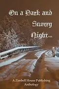 E-Book (epub) On a Dark and Snowy Night ... von Zimbell House Publishing, Christopher "The Irish Goat" Knodel, David W. Landrum