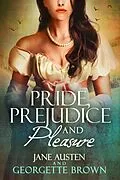 E-Book (epub) Pride, Prejudice & Pleasure von Georgette Brown