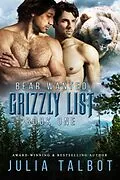 E-Book (epub) Bear Wanted (Grizzly List, #1) von Julia Talbot