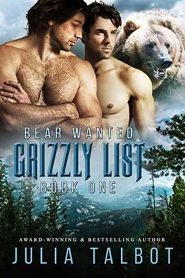 E-Book (epub) Bear Wanted (Grizzly List, #1) von Julia Talbot