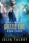 E-Book (epub) Bearly Working (Grizzly List, #3) von Julia Talbot