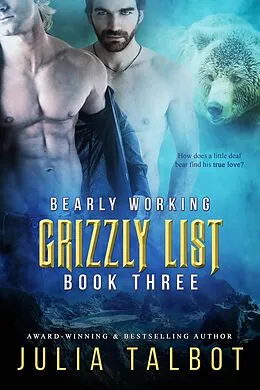 E-Book (epub) Bearly Working (Grizzly List, #3) von Julia Talbot