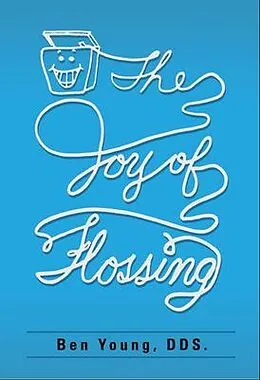 E-Book (epub) The Joy of Flossing von Benjamin W Young