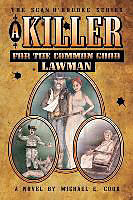 Couverture cartonnée A Killer for the Common Good - LAWMAN (The Sean O'Rourke Series - Book 2) de Michael E. Cook