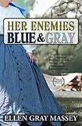 E-Book (epub) Her Enemies Blue & Gray von Ellen Gray Massey