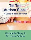 E-Book (epub) Tic Toc Autism Clock von Elizabeth Obrey, Dr. Linda Barboa
