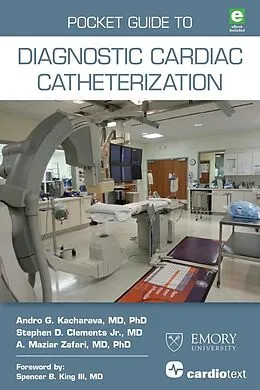 E-Book (epub) Pocket Guide to Diagnostic Cardiac Catheterization von Andro G. Kacharava, Stephen D. Clements, A. Maziar Zafari