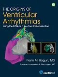 E-Book (epub) The Origins of Ventricular Arrhythmias von Frank M. Bogun Md