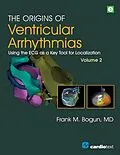 E-Book (epub) The Origins of Ventricular Arrhythmias, Volume 2 von Frank M. Bogun