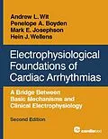 E-Book (pdf) Electrophysiological Foundations of Cardiac Arrhythmias, Second Edition von Hein J. Wellens, Andrew L. Wit, Penelope A. Boyden