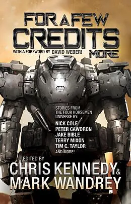 E-Book (epub) For a Few Credits More (The Revelations Cycle, #7) von Chris Kennedy, Nick Cole, Kacey Ezell