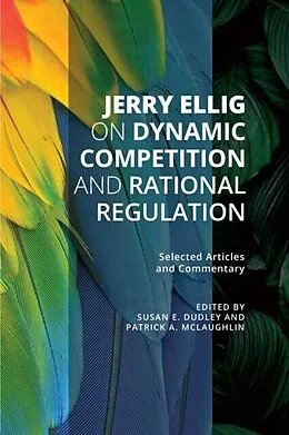 E-Book (epub) Jerry Ellig on Dynamic Competition and Rational Regulation von Jerry Ellig