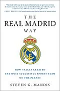 E-Book (epub) The Real Madrid Way von Steven G. Mandis