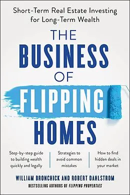 E-Book (epub) The Business of Flipping Homes von William Bronchick, Robert Dahlstrom